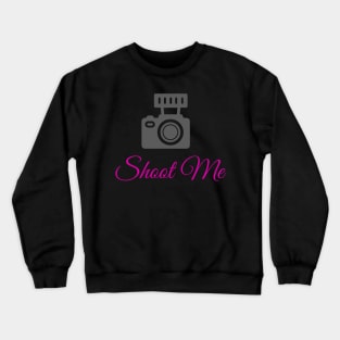 Shoot Me Crewneck Sweatshirt